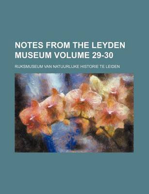 Book cover for Notes from the Leyden Museum Volume 29-30