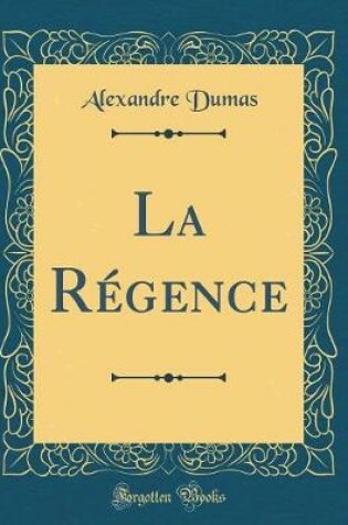 Cover of La Regence (Classic Reprint)