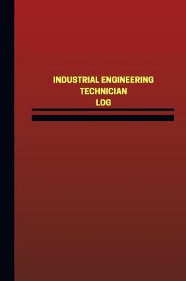 Book cover for Industrial Engineering Technician Log (Logbook, Journal - 124 pages, 6 x 9 inche