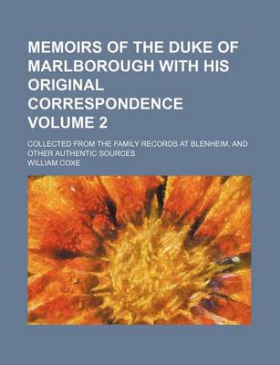 Book cover for Memoirs of the Duke of Marlborough with His Original Correspondence Volume 2; Collected from the Family Records at Blenheim, and Other Authentic Sources
