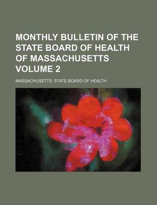 Book cover for Monthly Bulletin of the State Board of Health of Massachusetts Volume 2