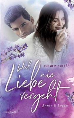 Book cover for Weil Liebe nie vergeht