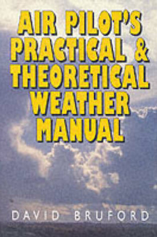 Cover of Air Pilot's Practical and Theoretical Weather Manual