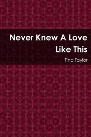 Cover of Never Knew A Love Like This