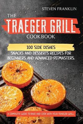 Book cover for The Traeger Grill Cookbook