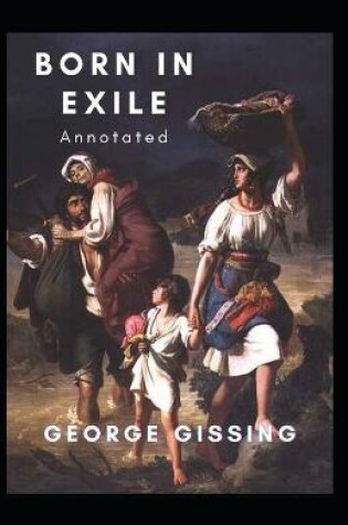 Cover of Born In Exile Annotated