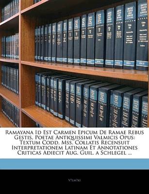Book cover for Ramayana Id Est Carmen Epicum de Ramae Rebus Gestis, Poetae Antiquissimi Valmicis Opus