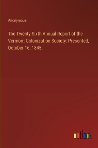 Cover of The Twenty-Sixth Annual Report of the Vermont Colonization Society