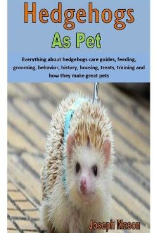 Cover of Hedgehogs as Pet