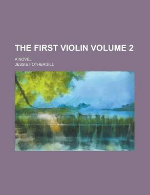 Book cover for The First Violin; A Novel Volume 2