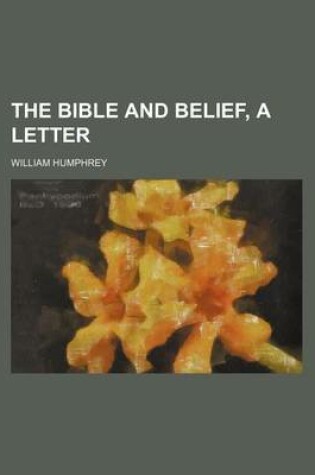Cover of The Bible and Belief, a Letter