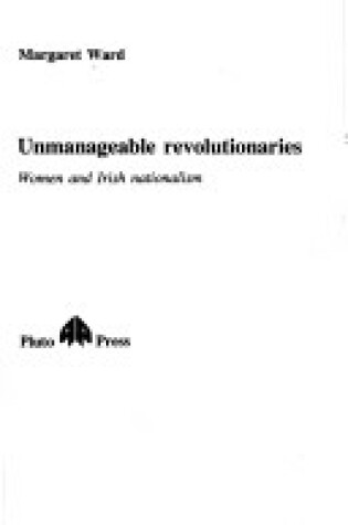 Cover of Unmanageable Revolutionaries