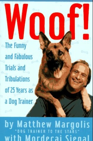 Cover of Woof! My Twenty-Five Years of Training Dogs