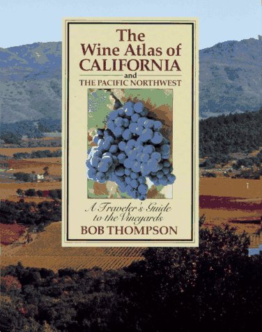 Book cover for The Wine Atlas of California and the Pacific Northwest