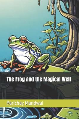 Book cover for The Frog and the Magical Well