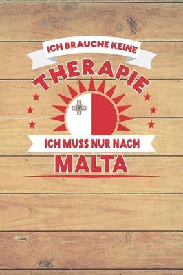 Book cover for Ich Brauche Keine Therapie Ich Muss Nur Nach Malta