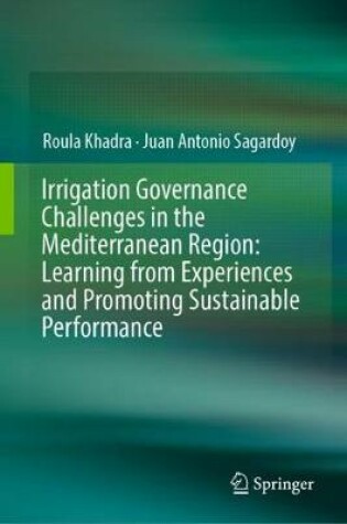 Cover of Irrigation Governance Challenges in the Mediterranean Region: Learning from Experiences and Promoting Sustainable Performance