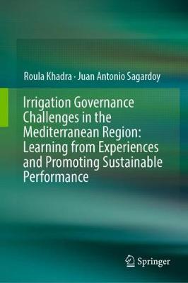 Book cover for Irrigation Governance Challenges in the Mediterranean Region: Learning from Experiences and Promoting Sustainable Performance