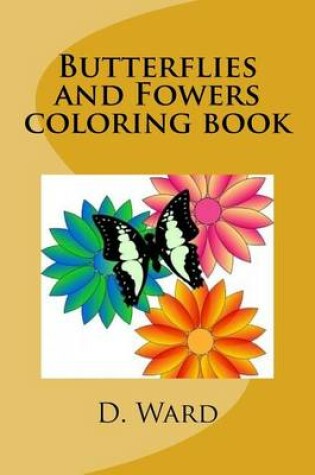 Cover of Butterflies and Fowers coloring book