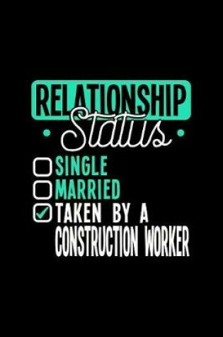 Cover of Relationship Status Taken by a Construction Worker