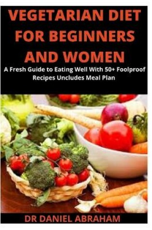 Cover of Vegetarian Diet for Beginners and Women