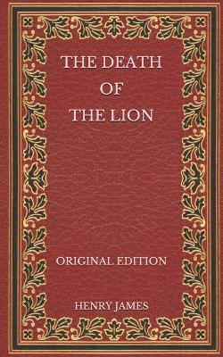Book cover for The Death of the Lion - Original Edition