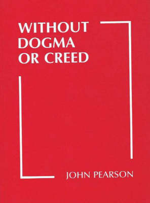 Book cover for Without Dogma or Creed