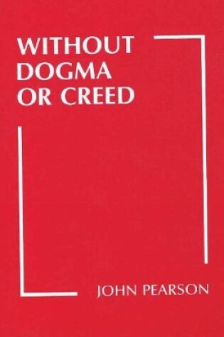 Cover of Without Dogma or Creed