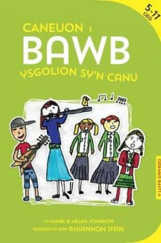 Cover of Caneuon i Bawb: Ysgolion Sy'n Canu
