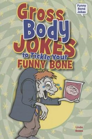 Cover of Gross Body Jokes to Tickle Your Funny Bone