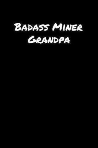 Cover of Badass Miner Grandpa