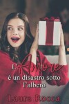 Book cover for L'Amore è un disastro sotto l'albero