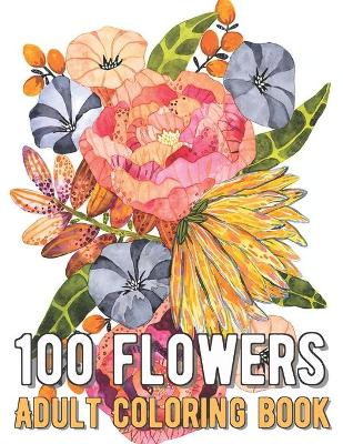 Book cover for 100 Flowers Coloring Book