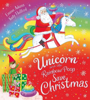 Book cover for Unicorn and the Rainbow Poop Save Christmas (PB)