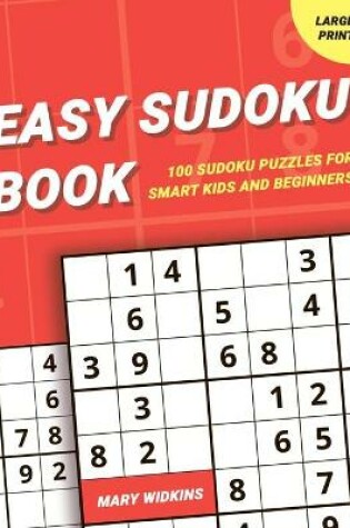 Cover of Easy Sudoku Book 100 Sudoku Puzzles For Smart Kids And Beginners