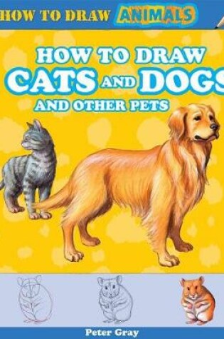 Cover of How to Draw Cats and Dogs and Other Pets
