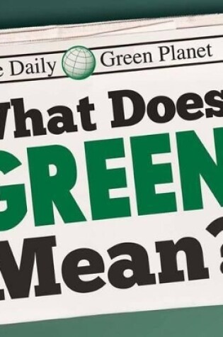 Cover of What Does Green Mean?