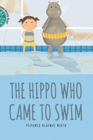 Cover of The Hippo Who Came to Swim