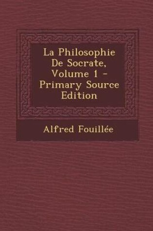 Cover of La Philosophie de Socrate, Volume 1