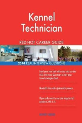 Cover of Kennel Technician Red-Hot Career Guide; 2574 Real Interview Questions