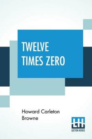 Cover of Twelve Times Zero