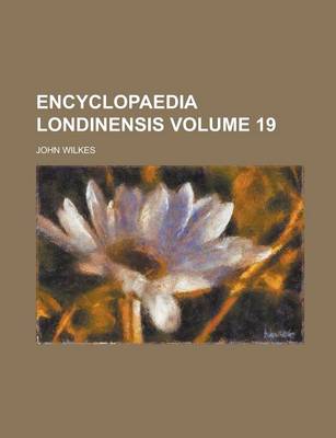 Book cover for Encyclopaedia Londinensis Volume 19