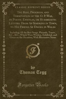 Book cover for The Rise, Progress, and Termination of the O. P. War, in Poetic Epistles, or Hudibrastic Letters, from AP Simpkins in Town, to His Friend AP Davies in Wales