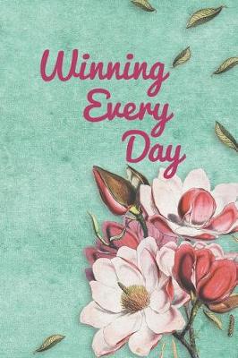 Book cover for Winning Every Day