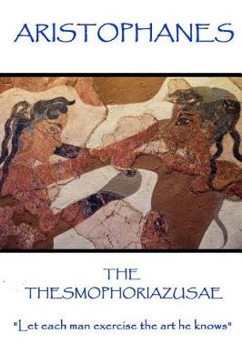 Book cover for Aristophanes - The Thesmophoriazusae