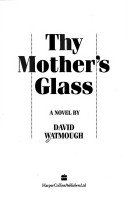 Book cover for Thy Mother's Glass