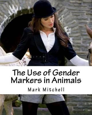 Book cover for The Use of Gender Markers in Animals