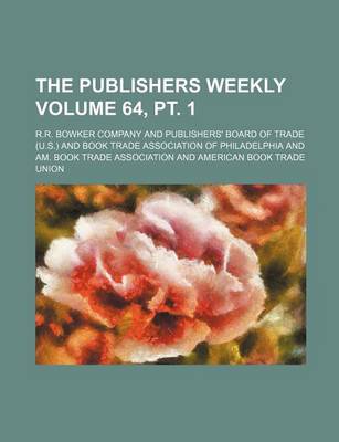 Book cover for The Publishers Weekly Volume 64, PT. 1