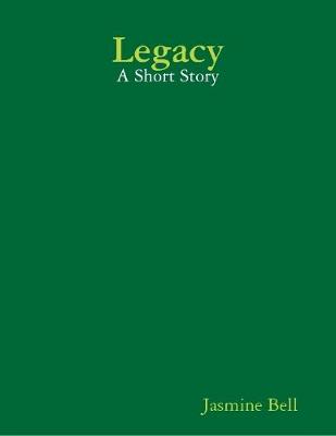 Book cover for Legacy: A Short Story