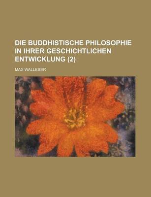 Book cover for Die Buddhistische Philosophie in Ihrer Geschichtlichen Entwicklung (2)